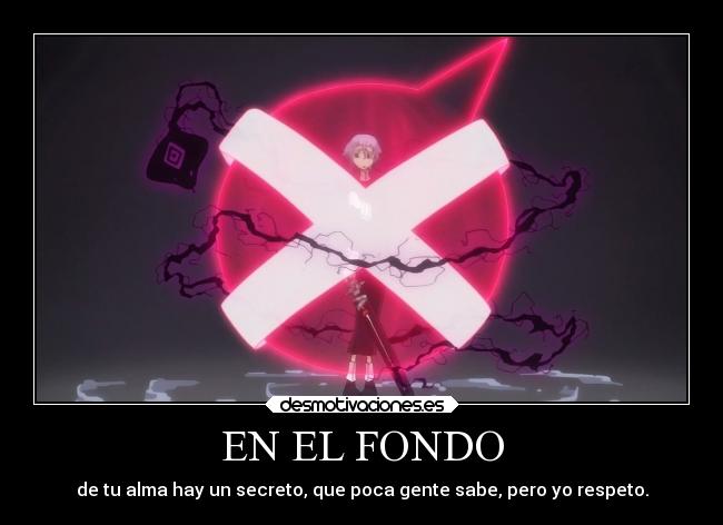 EN EL FONDO - de tu alma hay un secreto, que poca gente sabe, pero yo respeto.