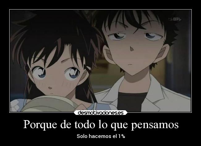 Porque de todo lo que pensamos -