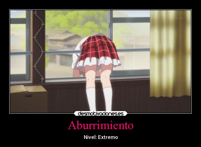 Aburrimiento - Nivel: Extremo