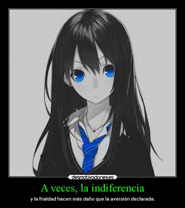 A veces, la indiferencia -