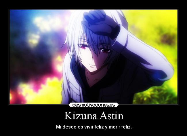 Kizuna Astin - Mi deseo es vivir feliz y morir feliz.