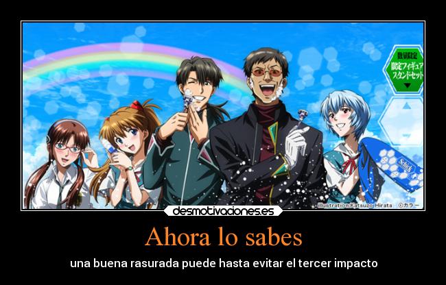 Ahora lo sabes - una buena rasurada puede hasta evitar el tercer impacto