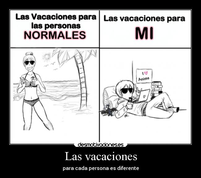 Las vacaciones - para cada persona es diferente