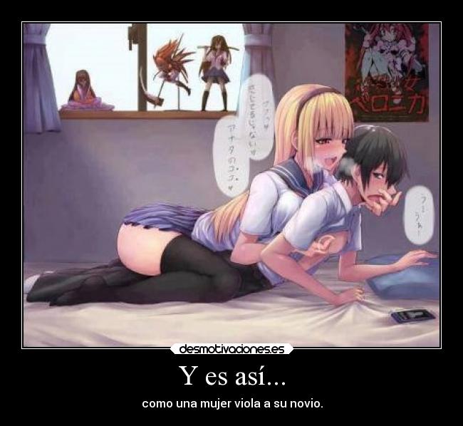 Y es así... - como una mujer viola a su novio.