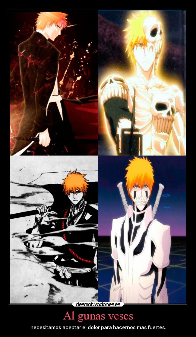 Al gunas veses - necesitamos aceptar el dolor para hacernos mas fuertes.