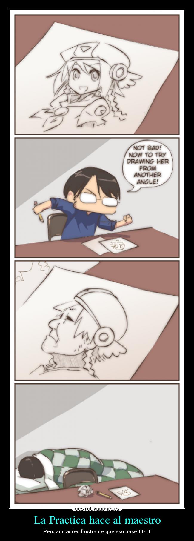 La Practica hace al maestro - Pero aun así es frustrante que eso pase TT-TT