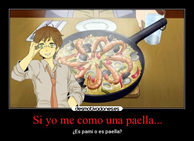 Si yo me como una paella... - 