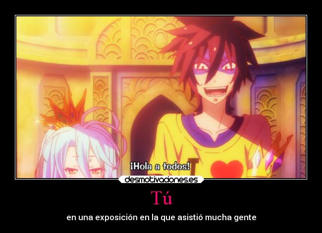 Tú - en una exposición en la que asistió mucha gente