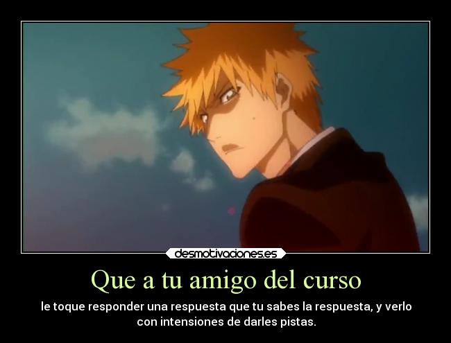 carteles anime manga otaku cosplay clases curso pregunta amigo responder ver intension desmotivaciones