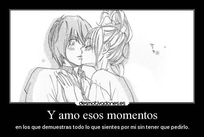 Y amo esos momentos - 