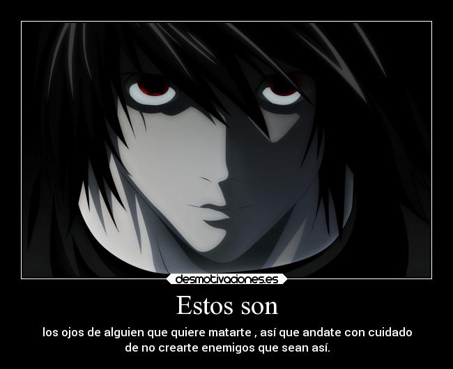 carteles anime ojos ryuzaki enemigos desmotivaciones