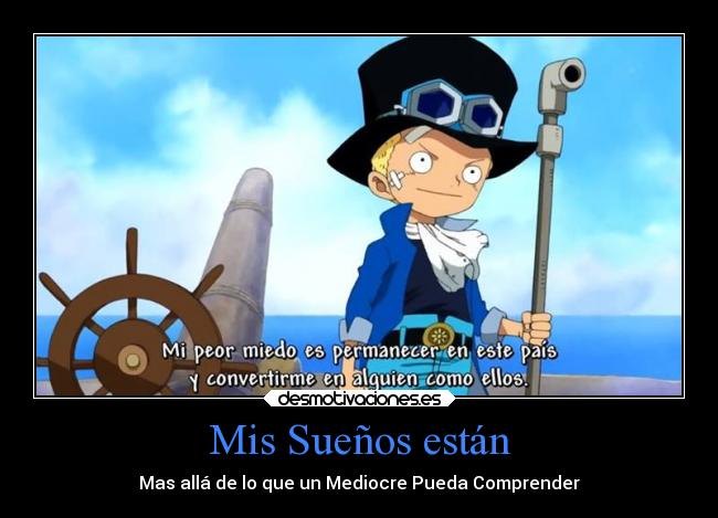 Mis Sueños están - Mas allá de lo que un Mediocre Pueda Comprender