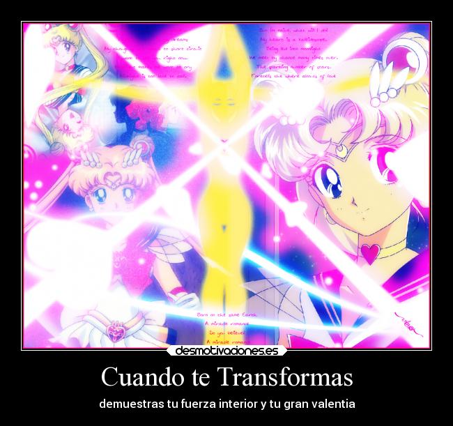 Cuando te Transformas - demuestras tu fuerza interior y tu gran valentia