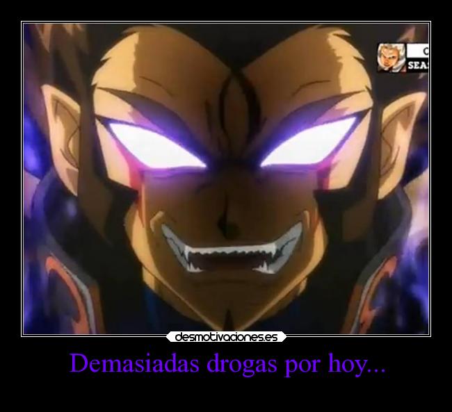 Demasiadas drogas por hoy... -