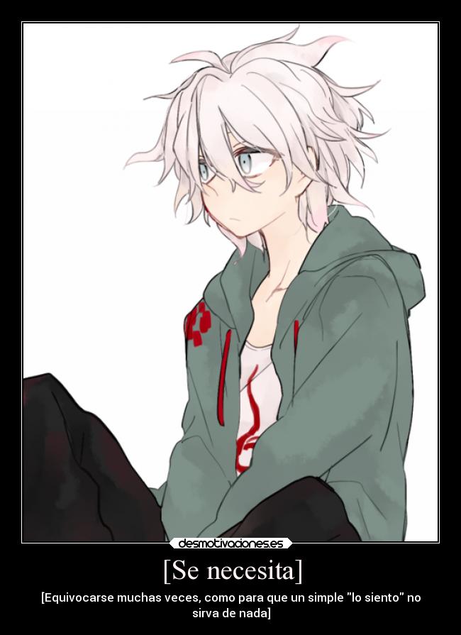 [Se necesita] - [Equivocarse muchas veces, como para que un simple lo siento no
sirva de nada]