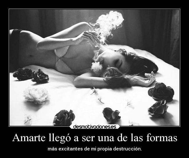 Amarte llegó a ser una de las formas -