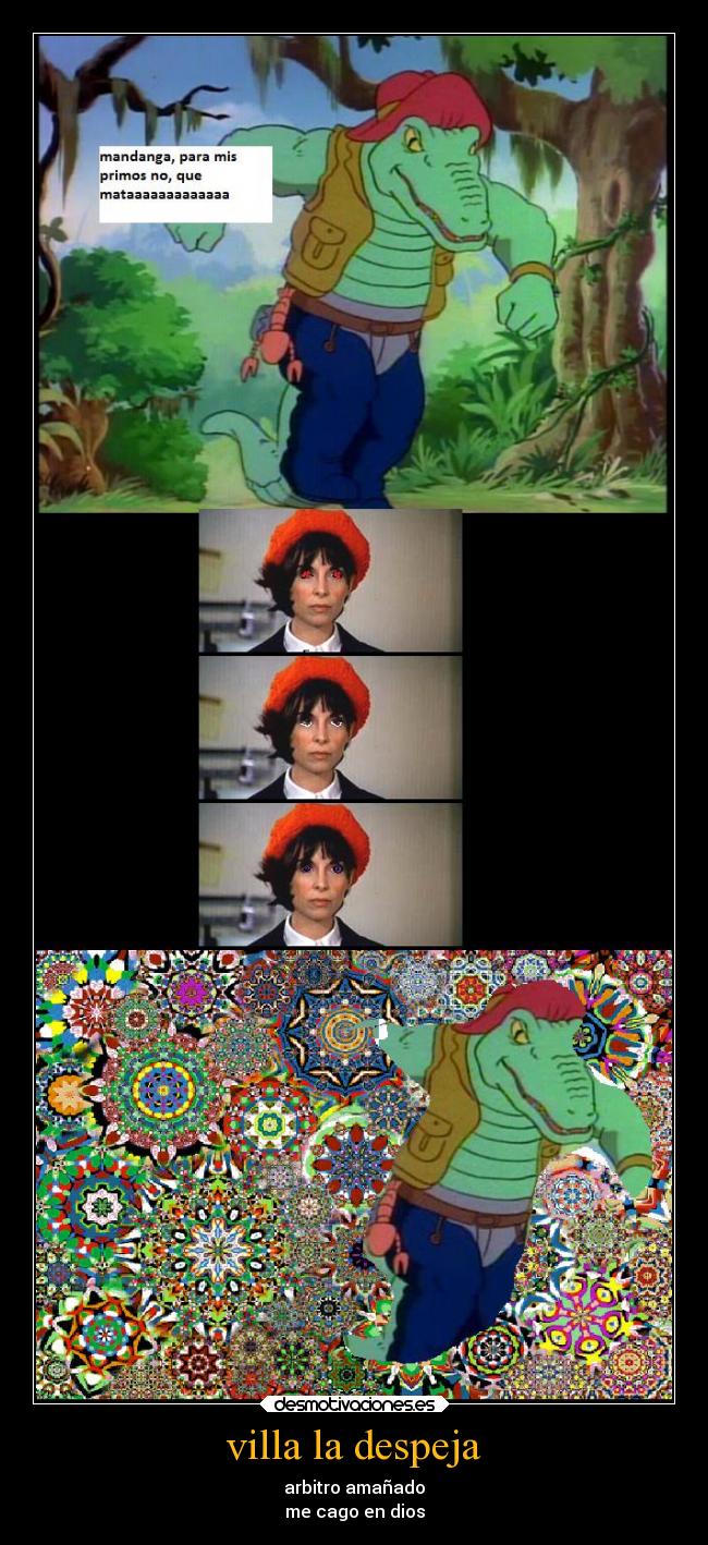 villa la despeja - arbitro amañado
me cago en dios