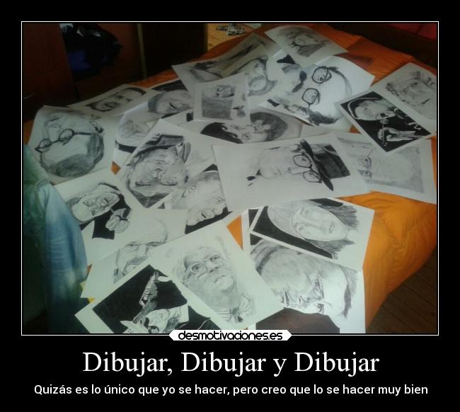 Dibujar, Dibujar y Dibujar -