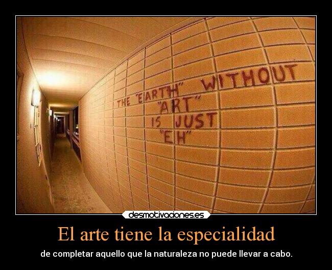 El arte tiene la especialidad - 