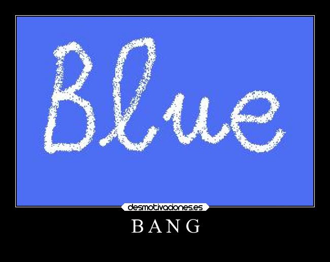 B A N G - 