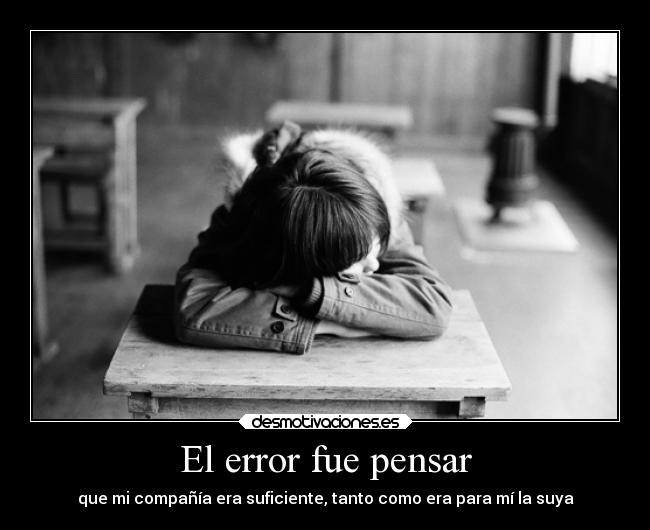 El error fue pensar -