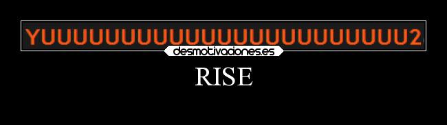 RISE -