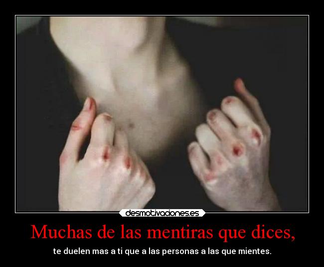 Muchas de las mentiras que dices, - 