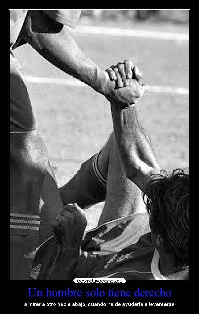 Un hombre solo tiene derecho -