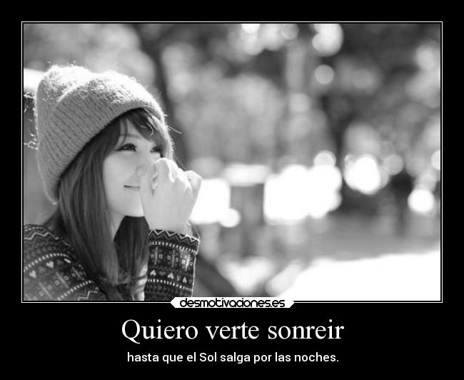 Quiero verte sonreir -