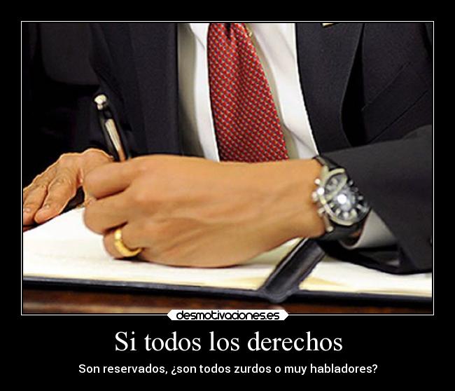 Si todos los derechos - Son reservados, ¿son todos zurdos o muy habladores?