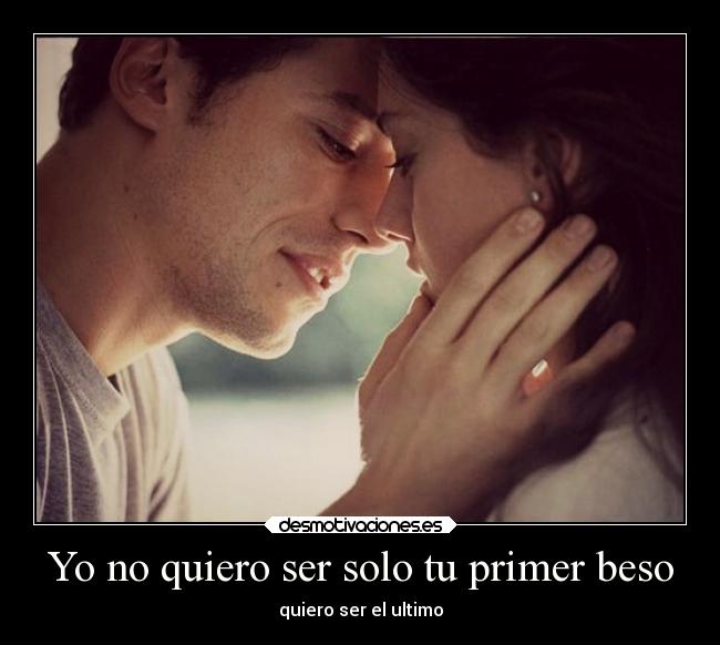 Yo no quiero ser solo tu primer beso - 