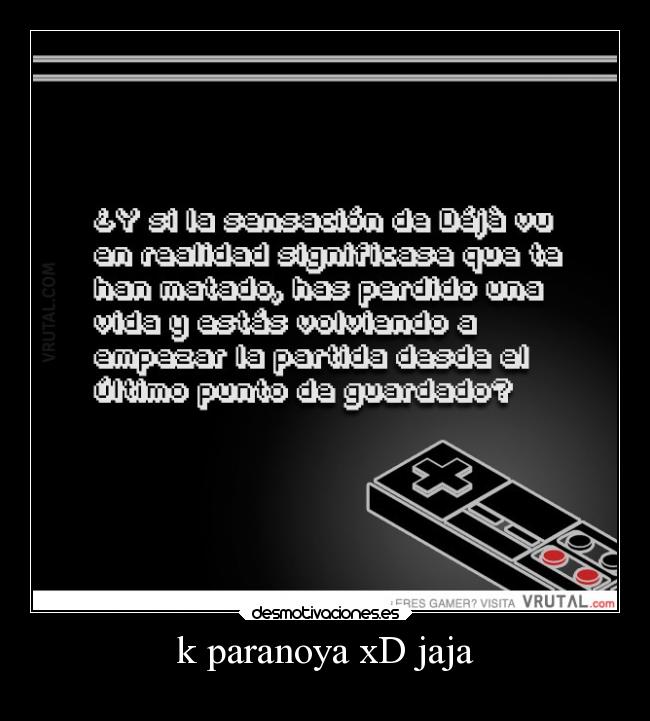 k paranoya xD jaja -