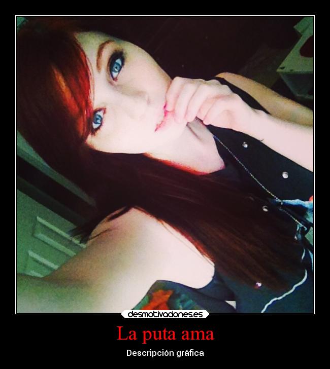 La puta ama - Descripción gráfica