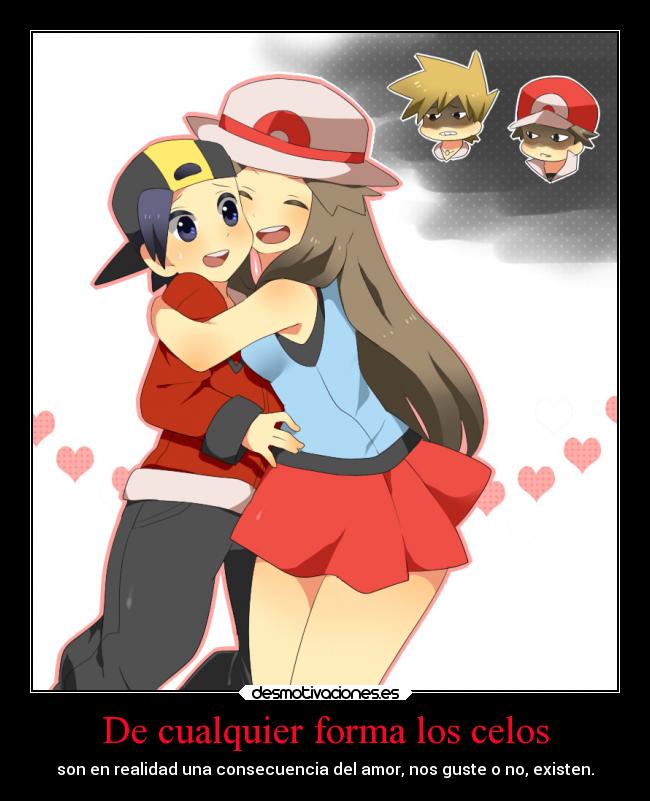 De cualquier forma los celos -