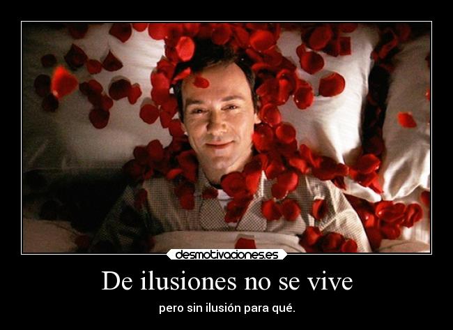 De ilusiones no se vive - 
