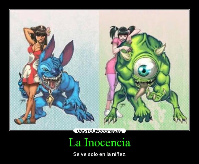 La Inocencia - Se ve solo en la niñez.