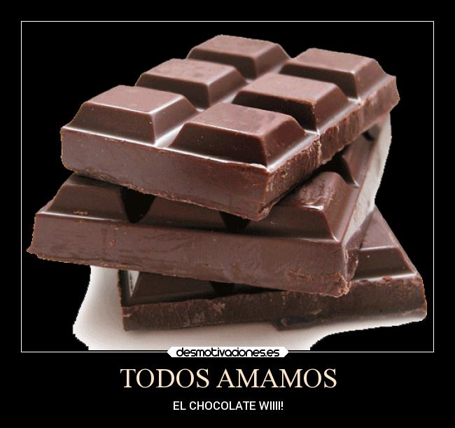 TODOS AMAMOS - EL CHOCOLATE WIIII!