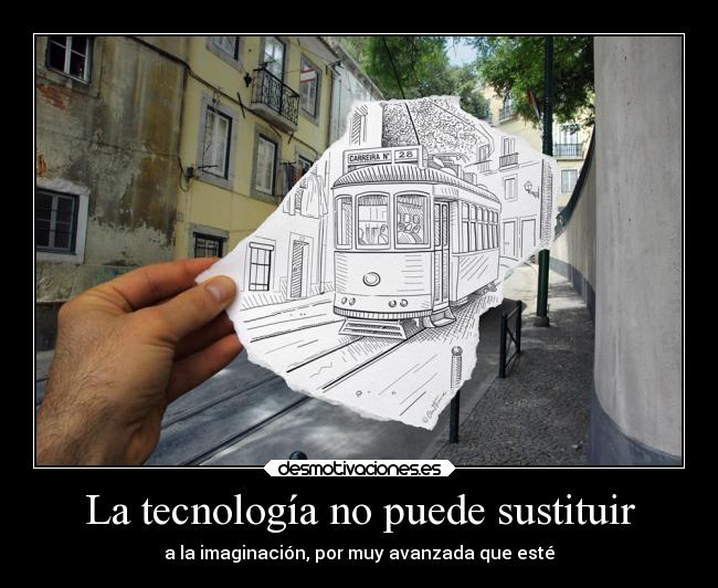 La tecnología no puede sustituir - 