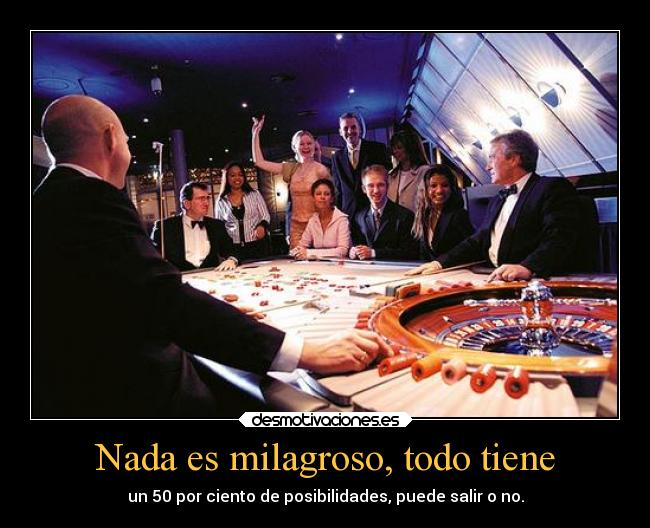 Nada es milagroso, todo tiene - 