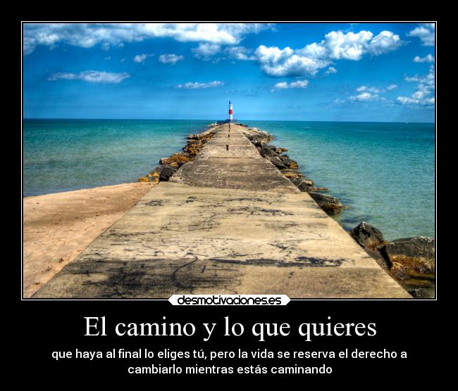 El camino y lo que quieres - 