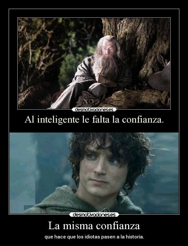 carteles confianza confianza frodo calson senor los horcruzesd desmotivaciones