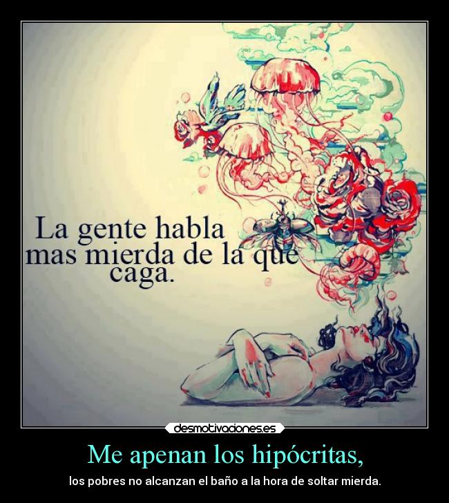 carteles corazon bufff hipocresia hipocritas novia cadaver mierda cagar bano correr desmotivaciones