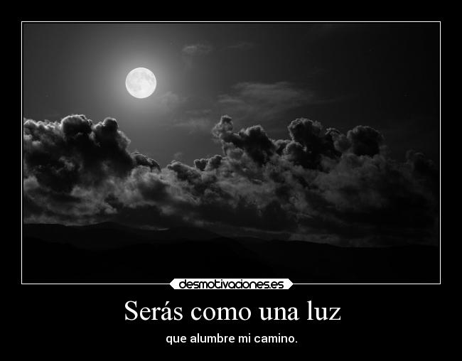 Serás como una luz - 