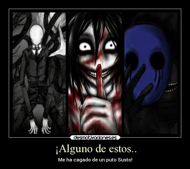 carteles corazon miedo enemigo susto slenderman jeff the killer desmotivaciones