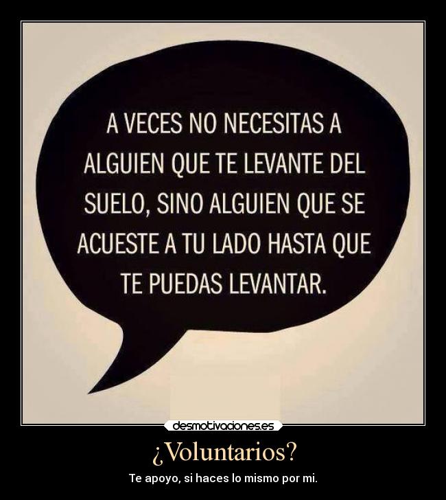 ¿Voluntarios? - Te apoyo, si haces lo mismo por mi.