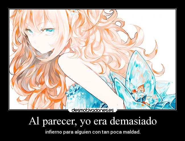 Al parecer, yo era demasiado - 