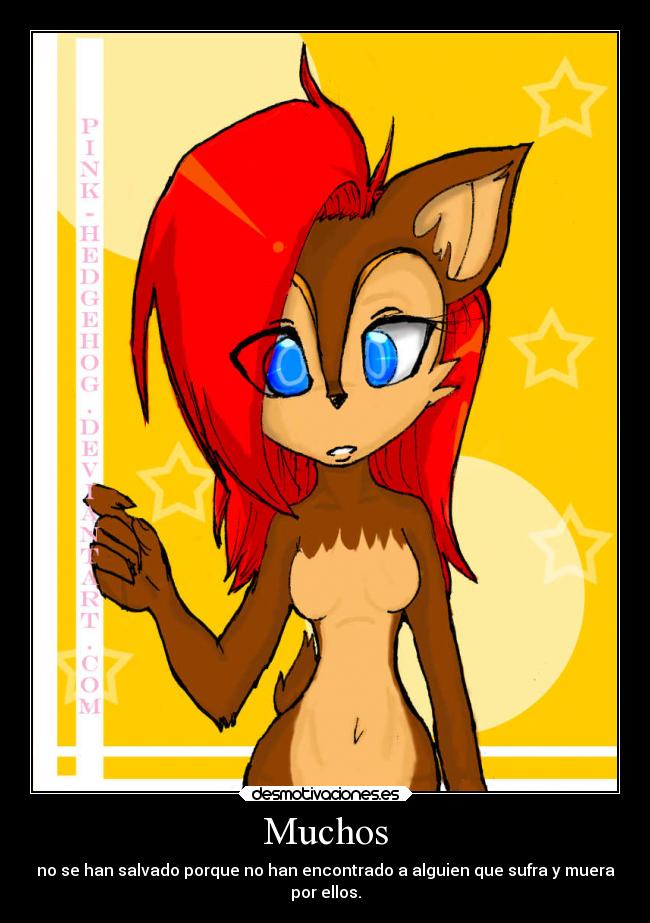 Muchos - no se han salvado porque no han encontrado a alguien que sufra y muera
por ellos.