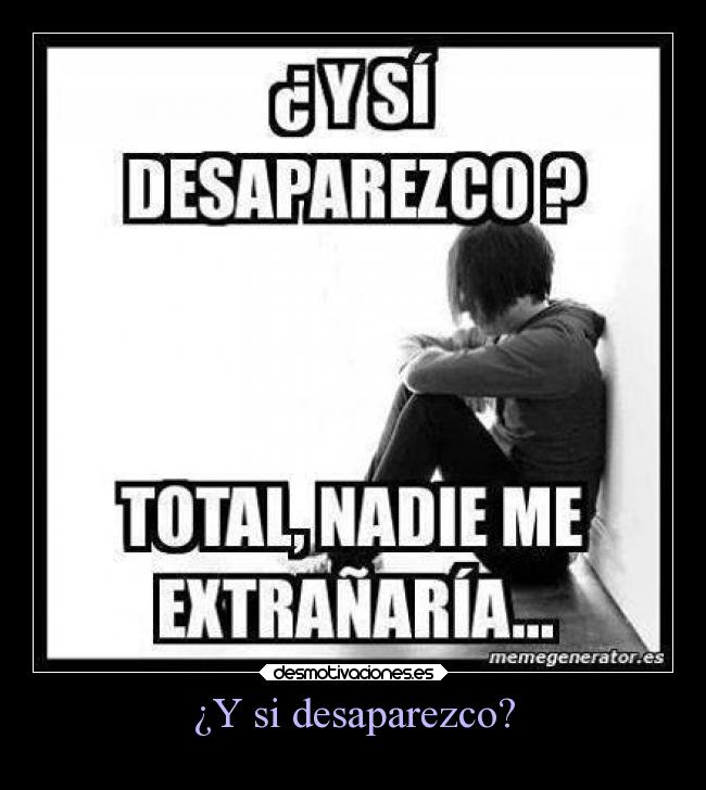 ¿Y si desaparezco? -