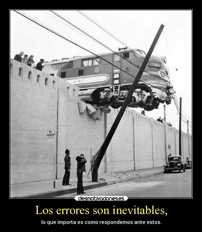 Los errores son inevitables, -