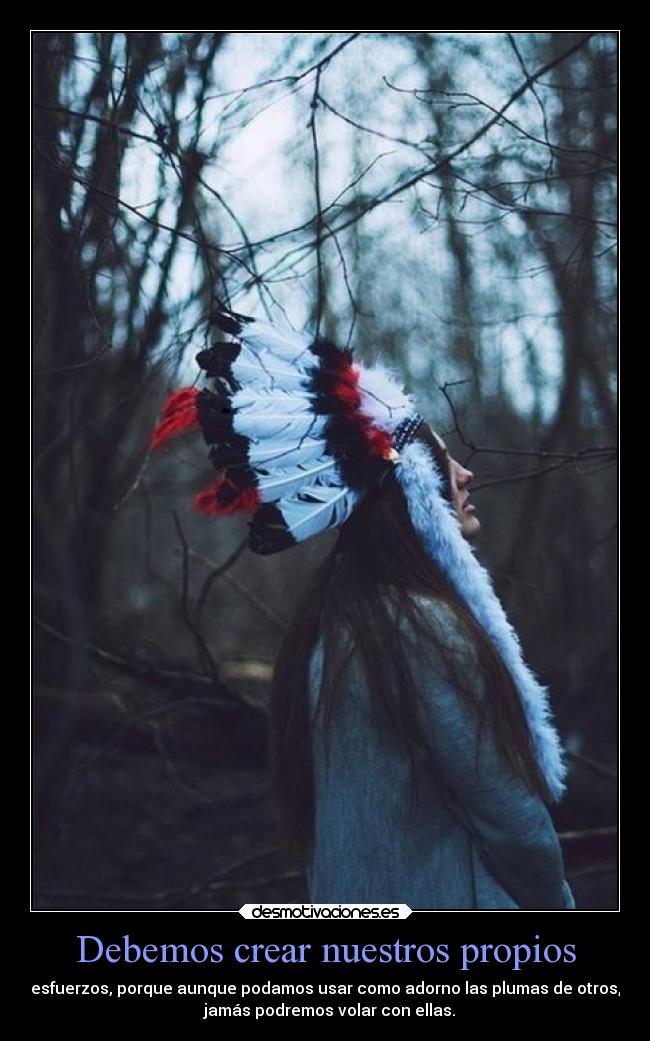 Debemos crear nuestros propios - 